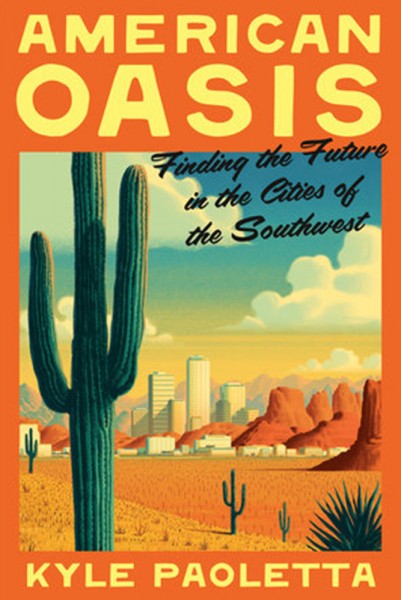 Cover the the book American Oasis by Kyle Paoletta